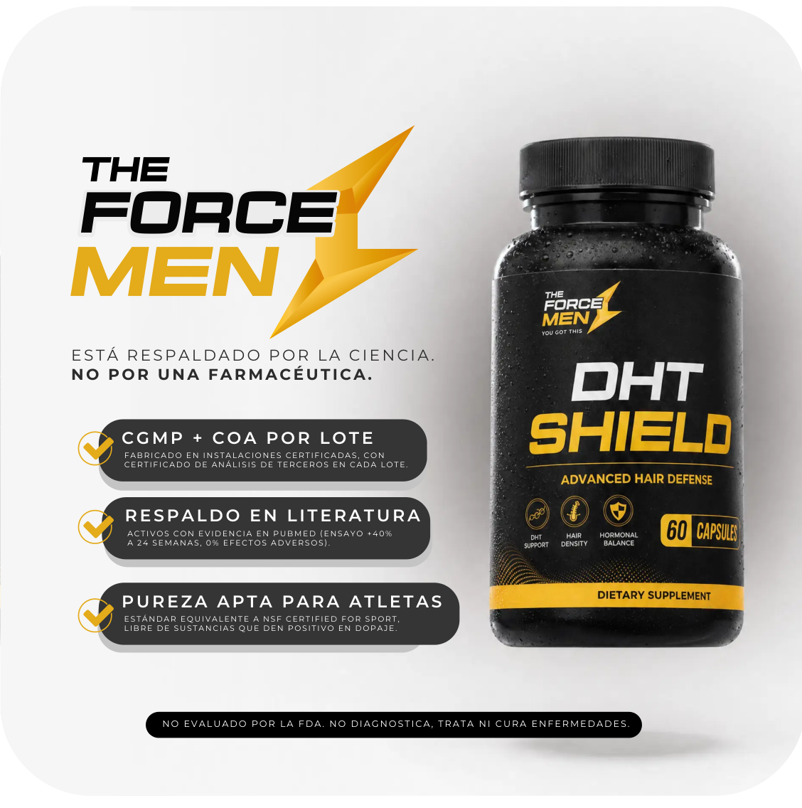 The Force Men: está respaldado por la ciencia, no por una farmacéutica. CGMP y COA por lote, respaldo en literatura y pureza apta para atletas. Aviso original: no evaluado por la FDA.